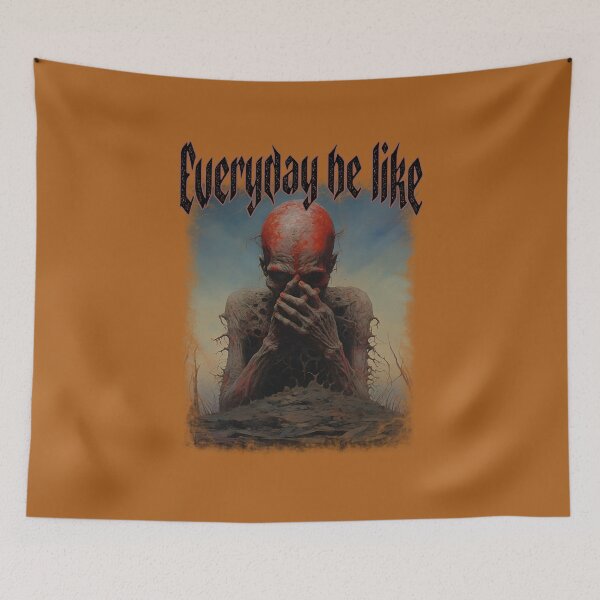 Item preview, Everyday be like scary funny sayings  designed and sold by LakelandT.