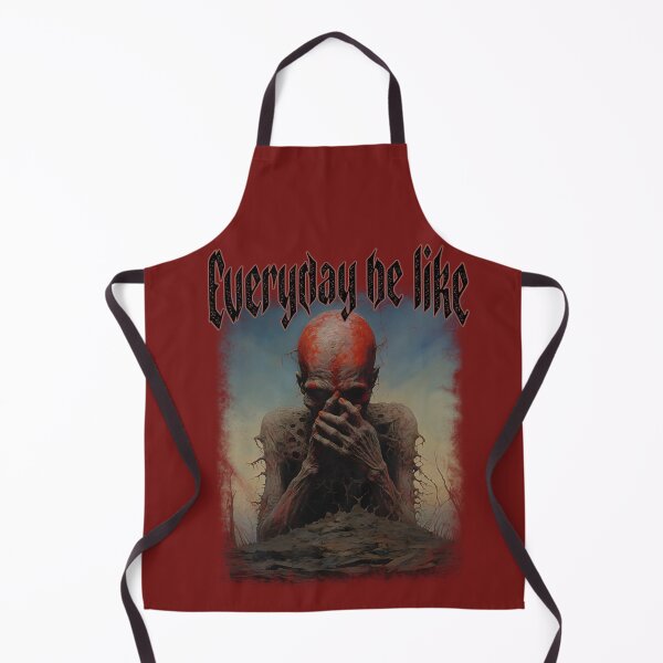 Item preview, Everyday be like scary funny sayings designed and sold by LakelandT.
