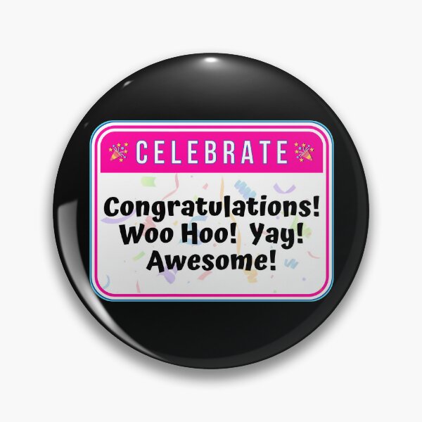 Item preview, CELEBRATE:  Congratulations!  Woo Hoo! Yay!  Awesome! - funny celebration signs designed and sold by DesignsFromTW-S.