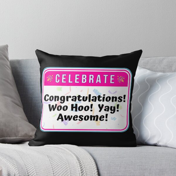 Item preview, CELEBRATE:  Congratulations!  Woo Hoo! Yay!  Awesome! - funny celebration signs designed and sold by DesignsFromTW-S.