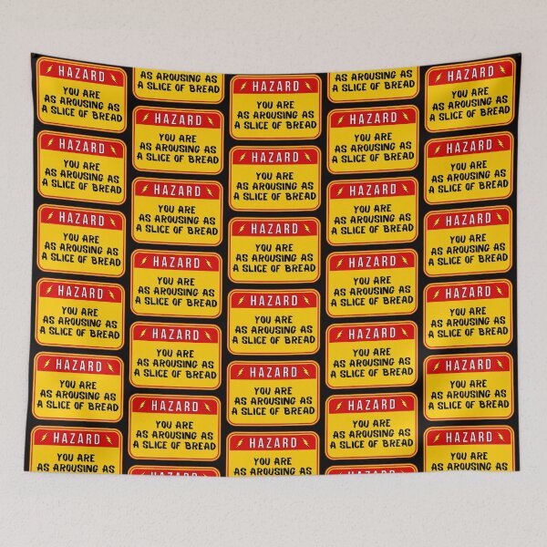 Item preview, HAZARD:  You Are As Arousing As A Slice Of Bread - funny warning signs designed and sold by DesignsFromTW-S.