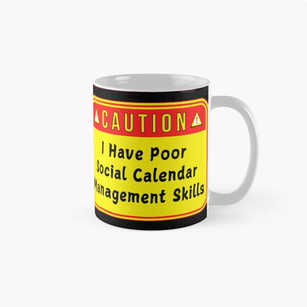 Item preview, CAUTION:  I Have Poor Social Calendar Management Skills - funny warning signs designed and sold by DesignsFromTW-S.