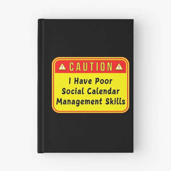 Item preview, CAUTION:  I Have Poor Social Calendar Management Skills - funny warning signs designed and sold by DesignsFromTW-S.
