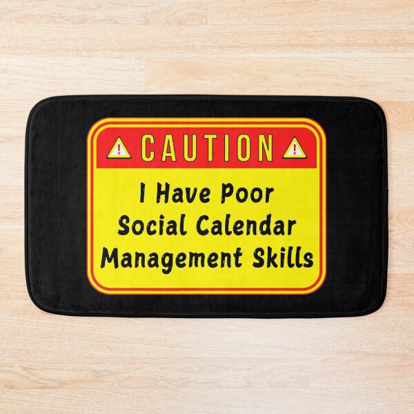 Item preview, CAUTION:  I Have Poor Social Calendar Management Skills - funny warning signs designed and sold by DesignsFromTW-S.