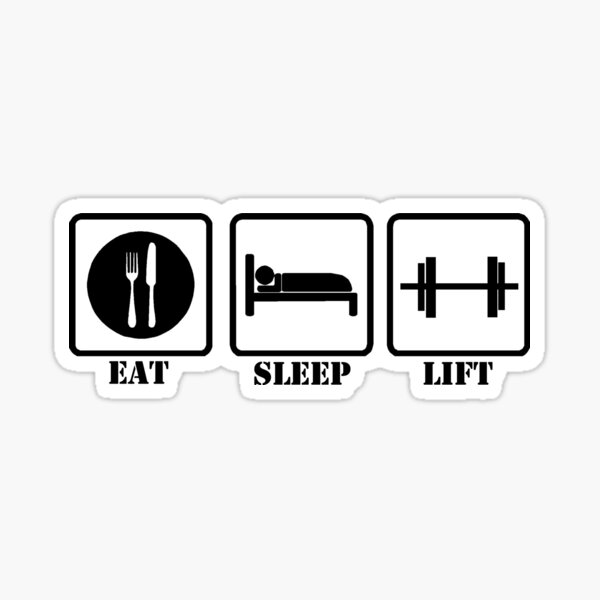 EAT SLEEP AND LIFT Sticker