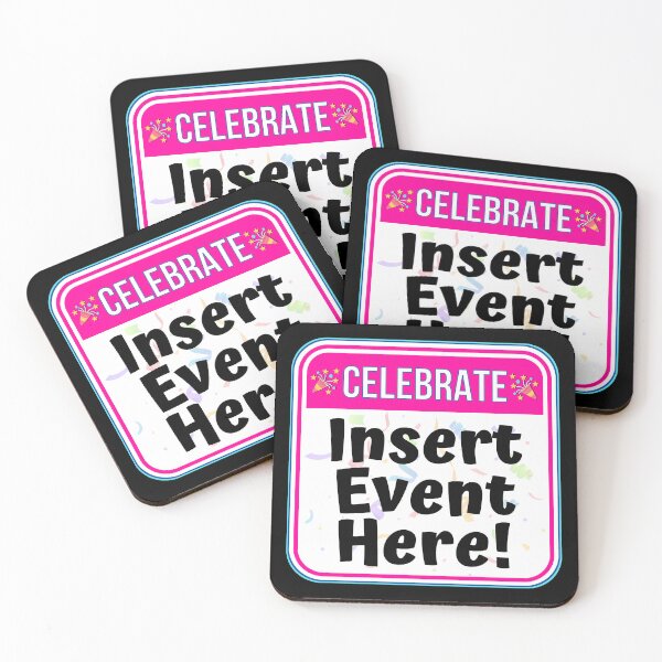 Item preview, CELEBRATE:  Insert Event Here! - funny celebration signs designed and sold by DesignsFromTW-S.