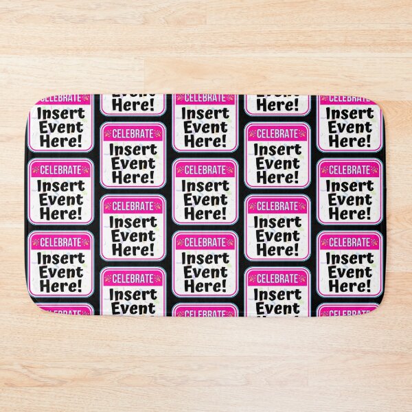 Item preview, CELEBRATE:  Insert Event Here! - funny celebration signs designed and sold by DesignsFromTW-S.