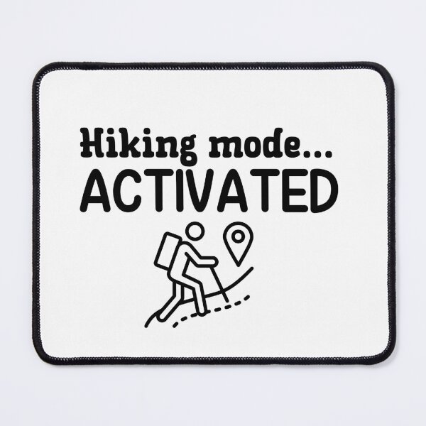 Item preview, Hiking Mode Activated  designed and sold by Whackadoodletee.