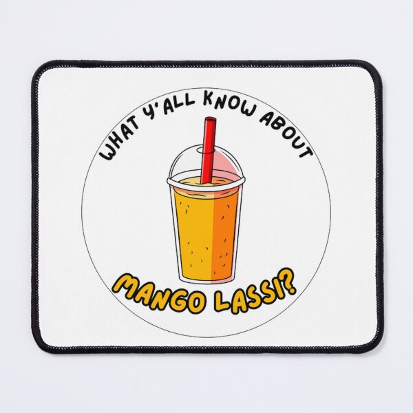 Item preview, What y'all know about mango lassi? designed and sold by Amnaatiq.