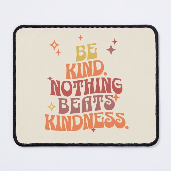 Item preview, Be Kind Nothing Beats Kindness designed and sold by aboniteblanc.