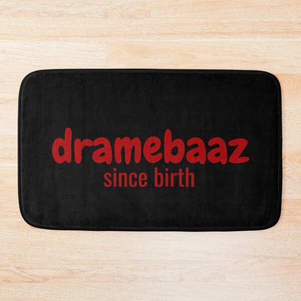 Item preview, Dramebaaz Since Birth Desi designed and sold by Amnaatiq.