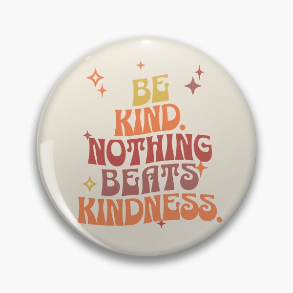 Item preview, Be Kind Nothing Beats Kindness designed and sold by aboniteblanc.