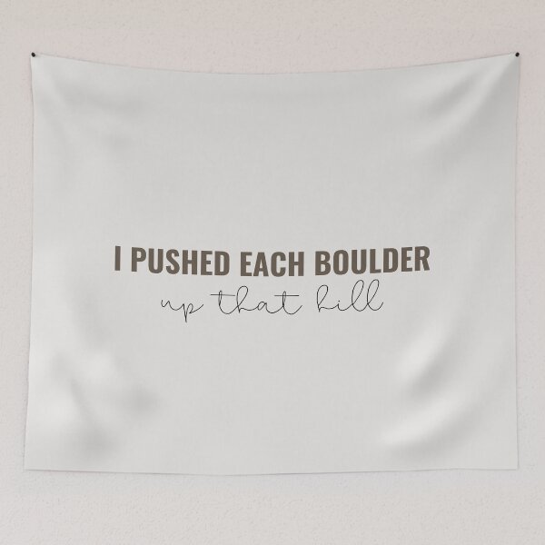 Item preview, I pushed each boulder up that hill - Taylor Swift designed and sold by bombalurina.