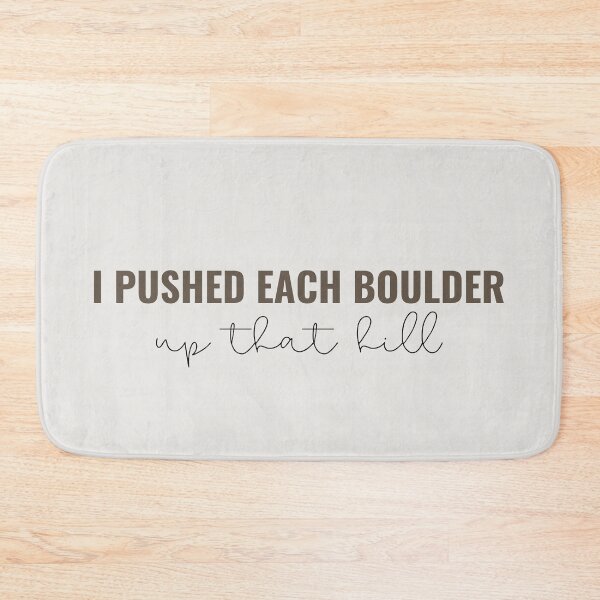 Item preview, I pushed each boulder up that hill - Taylor Swift designed and sold by bombalurina.