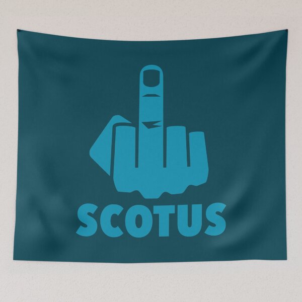 Item preview, FCK Scotus - censored with middle finger - teal designed and sold by Thelittlelord.