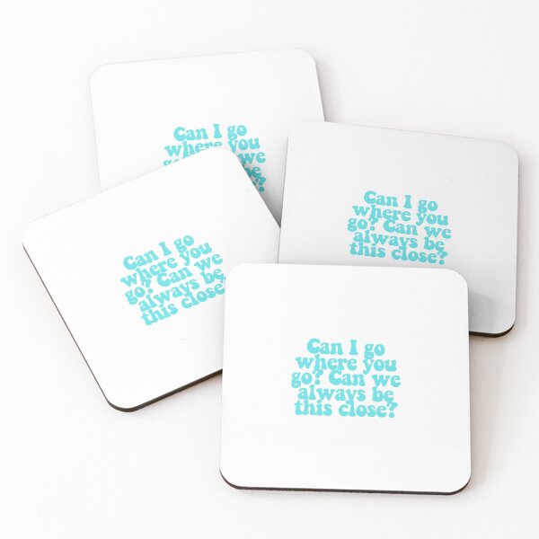 Item preview, Can I go where you go? Can we always be this close? designed and sold by CharmStudio.