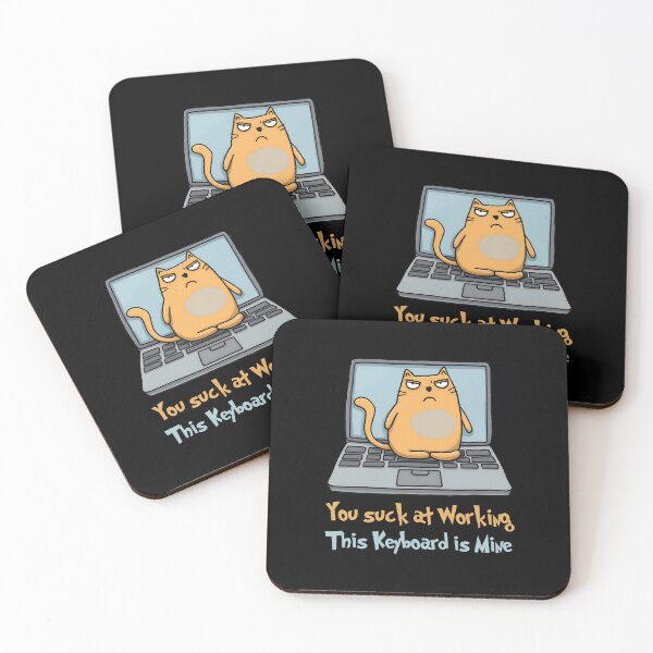 Item preview, Funny Cat Says "You suck at Working. This Keyboard is Mine." designed and sold by Meow Cat.