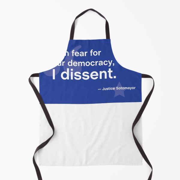 Item preview, With fear for our democracy,  I dissent.  — Justice Sotomayor designed and sold by moxilla.