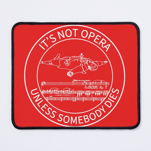 Item preview, It’s Not Opera 2 white writing designed and sold by ClaireBillson.