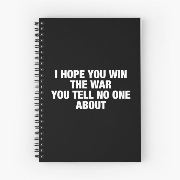 Item preview, I Hope You Win The War You Tell No One About designed and sold by viunziameriza.