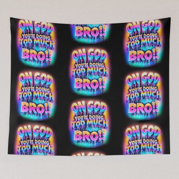 Item preview, on God! you're doing too much, Graffiti, gift for teens designed and sold by FACELESS MONKEY.