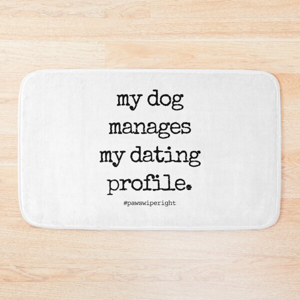 Item preview, my dog manages my dating profile. designed and sold by Fredster1966.