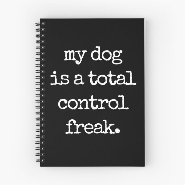 Item preview, my dog is a total control freak. designed and sold by Fredster1966.