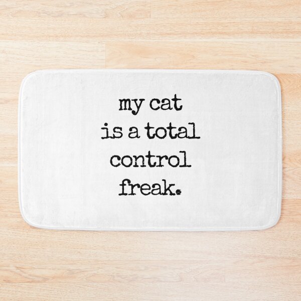 Item preview, my cat is a total control freak. designed and sold by Fredster1966.