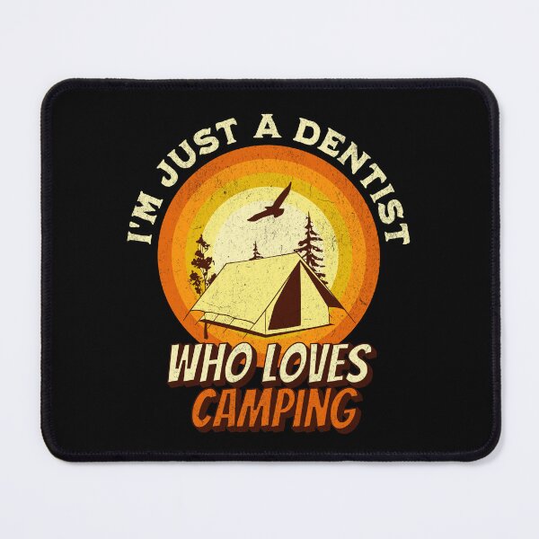 Item preview, Camping Lover Shirt - I'm just a Dentist designed and sold by RGShirtWorks.
