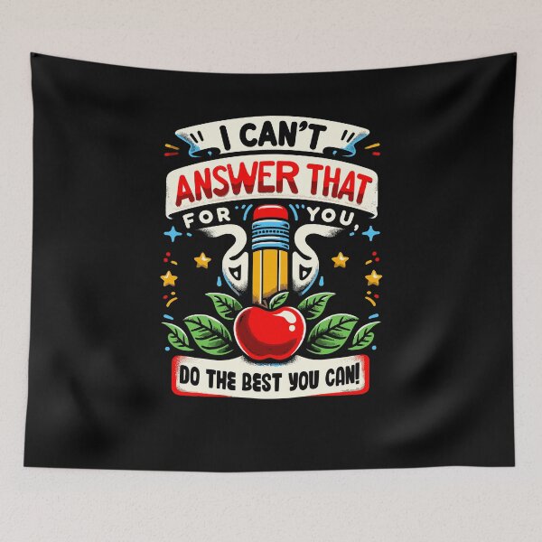 Item preview, I Can't Answer That For You Do The Best You Can Test Day designed and sold by Dressed For  Duty.