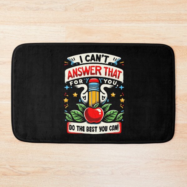 Item preview, I Can't Answer That For You Do The Best You Can Test Day designed and sold by Dressed For  Duty.
