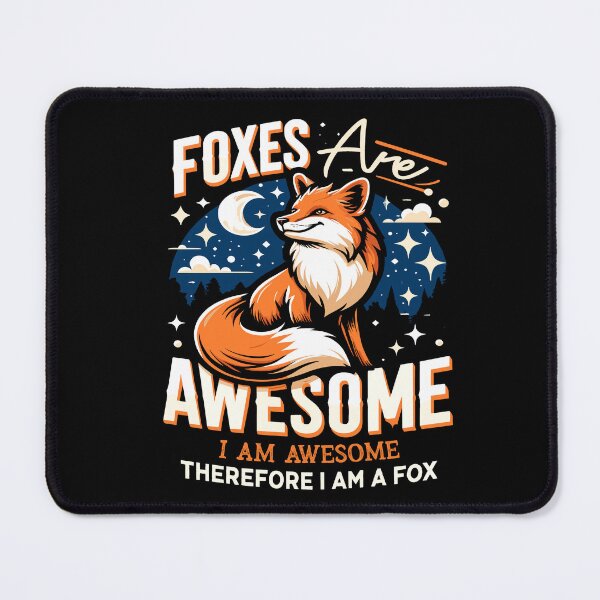 Item preview, Foxes Are Awesome I Am Awesome Therefore I Am A Fox designed and sold by Dressed For  Duty.
