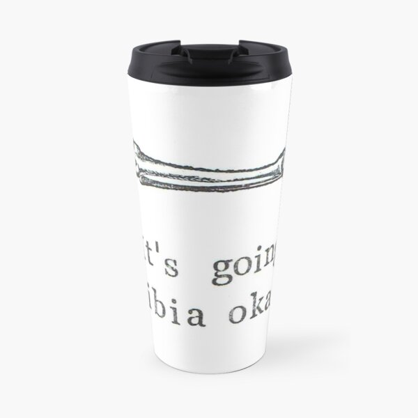It's Going Tibia Okay Travel Mug