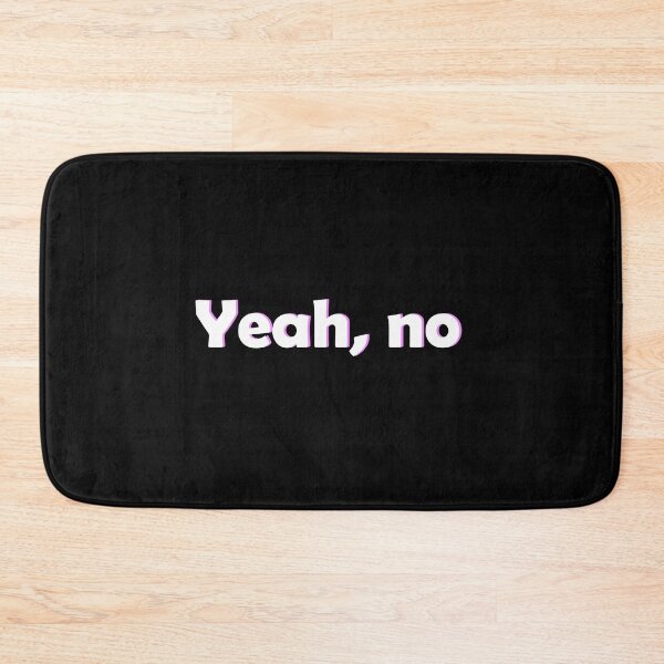 Item preview, Yeah, no designed and sold by muchhappier.