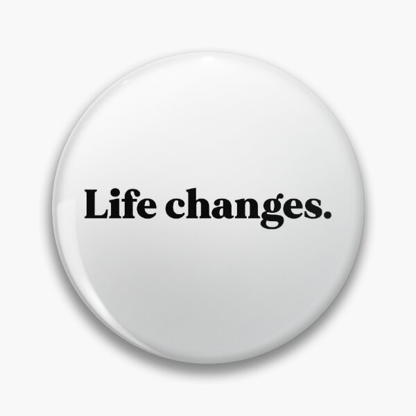 Item preview, Life changes designed and sold by weirdly weird.