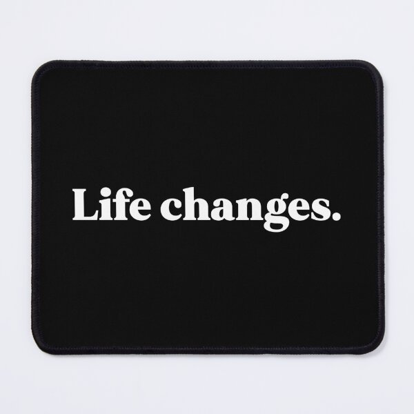 Item preview, Life changes designed and sold by weirdly weird.