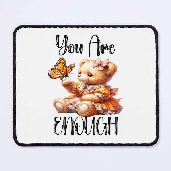 Item preview, You Are Enough (Cute Teddy Bear & Butterfly) designed and sold by Shannon Rogers.