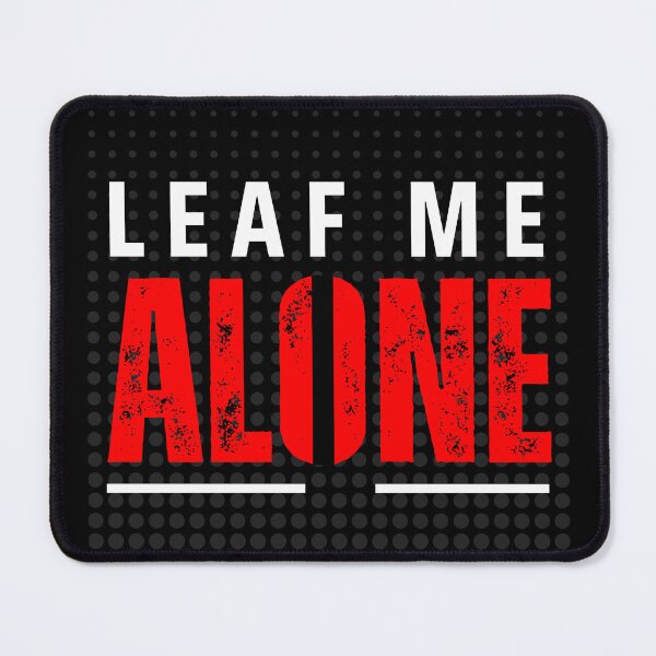 Item preview, Leaf Me Alone: Guardin designed and sold by GoodTripper.