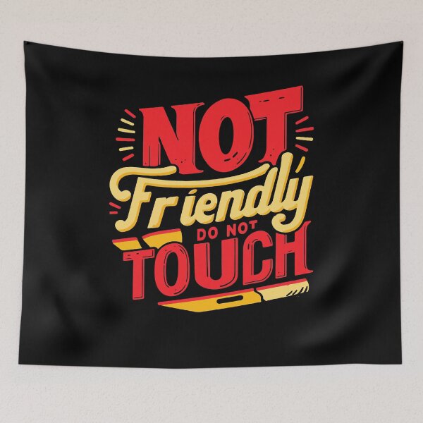 Item preview, Not Friendly Do Not Touch Funny Sarcastic Quote Introvert designed and sold by Dressed For  Duty.