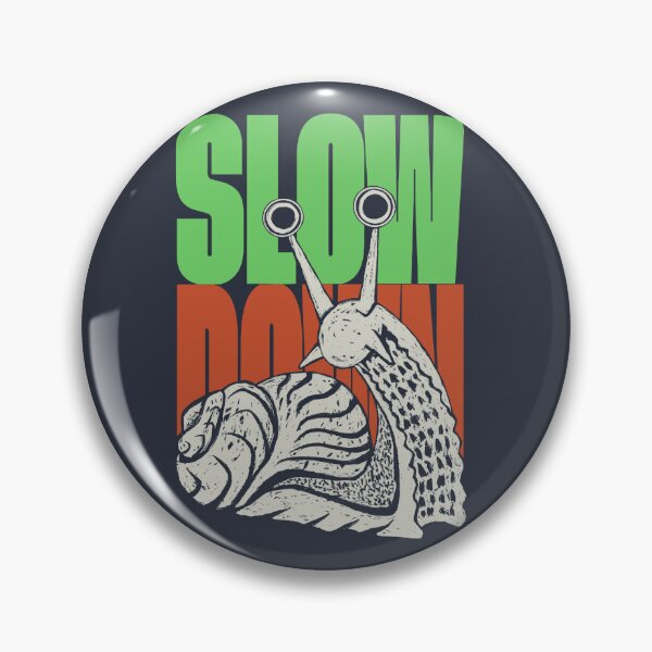 Item preview, Slow Down Snail designed and sold by SteinHead.