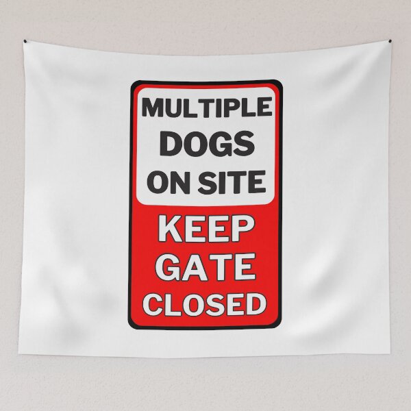 Item preview, Multiple Dogs On Site Keep Gate Closed Sign designed and sold by jofredo.