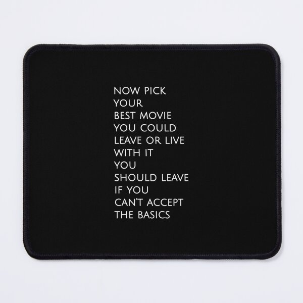 Item preview, Now pick your best movie you could leave or live with it you should leave if you can't accept the basics t-shirt, unisex shirt, funny shirts, women shirt, life quote t-shi designed and sold by kandoussishop.