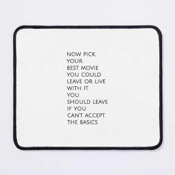 Item preview, Now pick your best movie you could leave or live with it you should leave if you can't accept the basics t-shirt, unisex shirt, funny shirts, women shirt, life quote t-shirts designed and sold by kandoussishop.