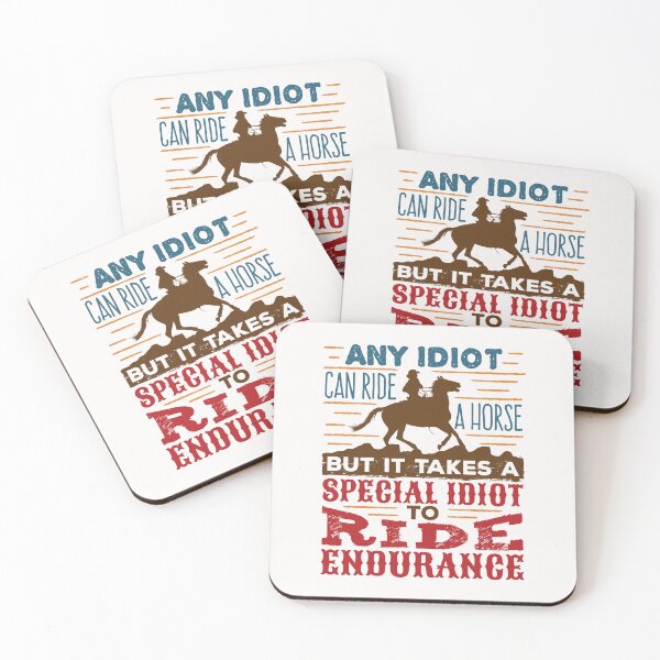 Item preview, Any Idiot Can Ride a Horse Endurance Riding designed and sold by jaygo.