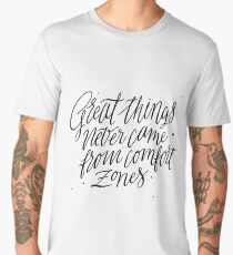 Great Things Never Came From Comfort Zones Men's Premium T-Shirt