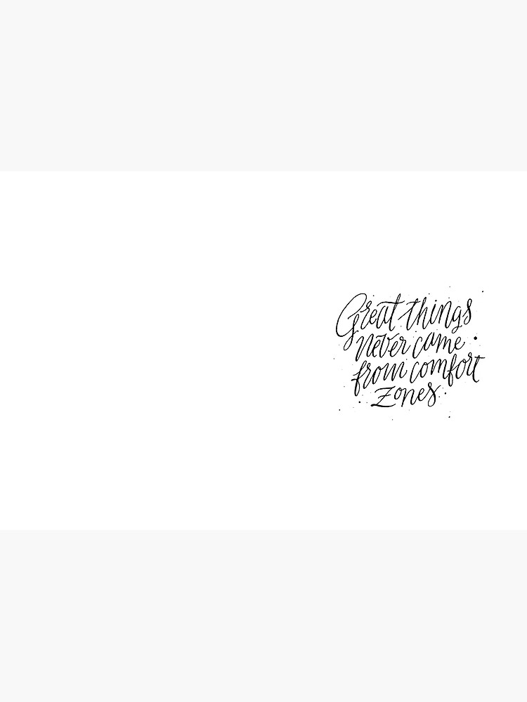 Great Things Never Came From Comfort Zones by ElenaShilina