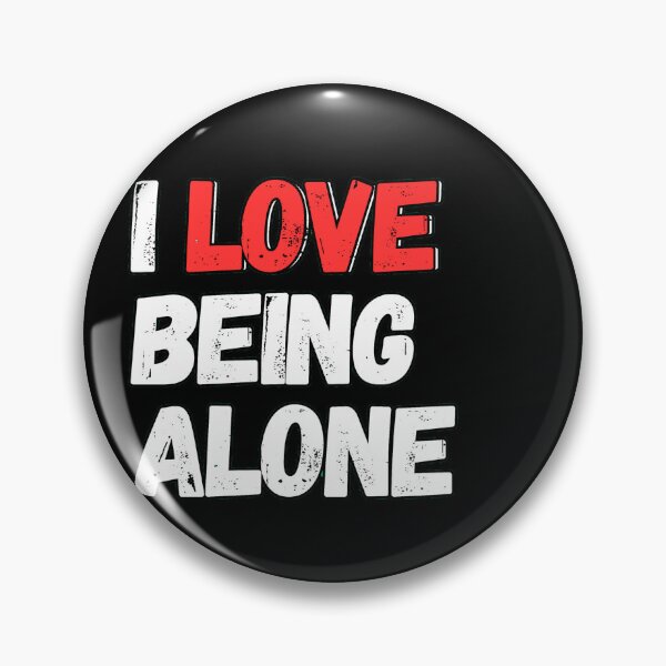 Item preview, I love being alone. designed and sold by ZumElegant.