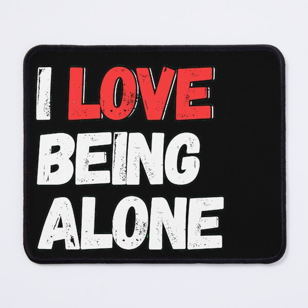 Item preview, I love being alone. designed and sold by ZumElegant.
