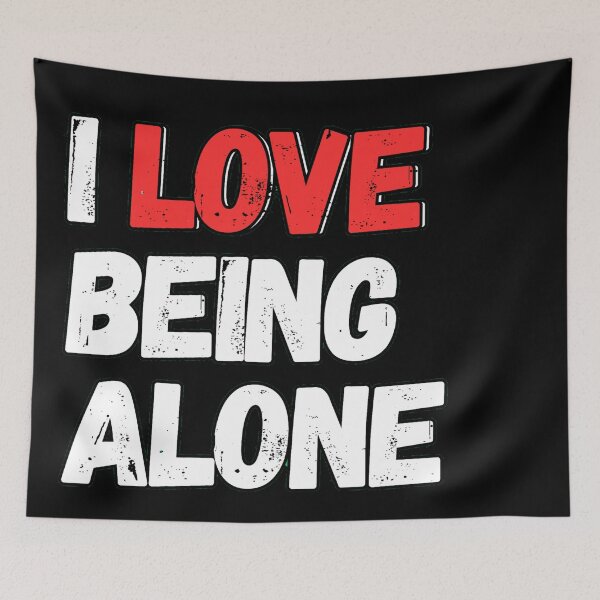 Item preview, I love being alone. designed and sold by ZumElegant.