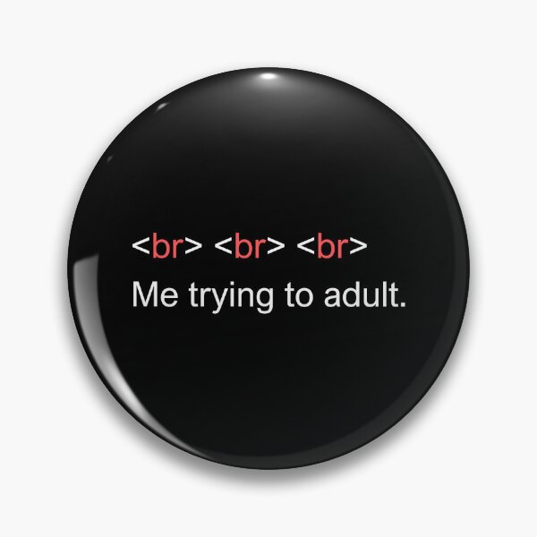 Item preview, Coding Adult Life Humor Joke Break Line designed and sold by SayItWithYours.